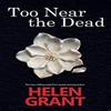 Too Near the Dead by Helen Grant Paperback Book 9781912280407