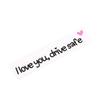 I Love You Drive Safe Car Mirror Stickers Affectionate Reminder Heartfelt Safety Reminder For Women Drivers Car Interior Sticker