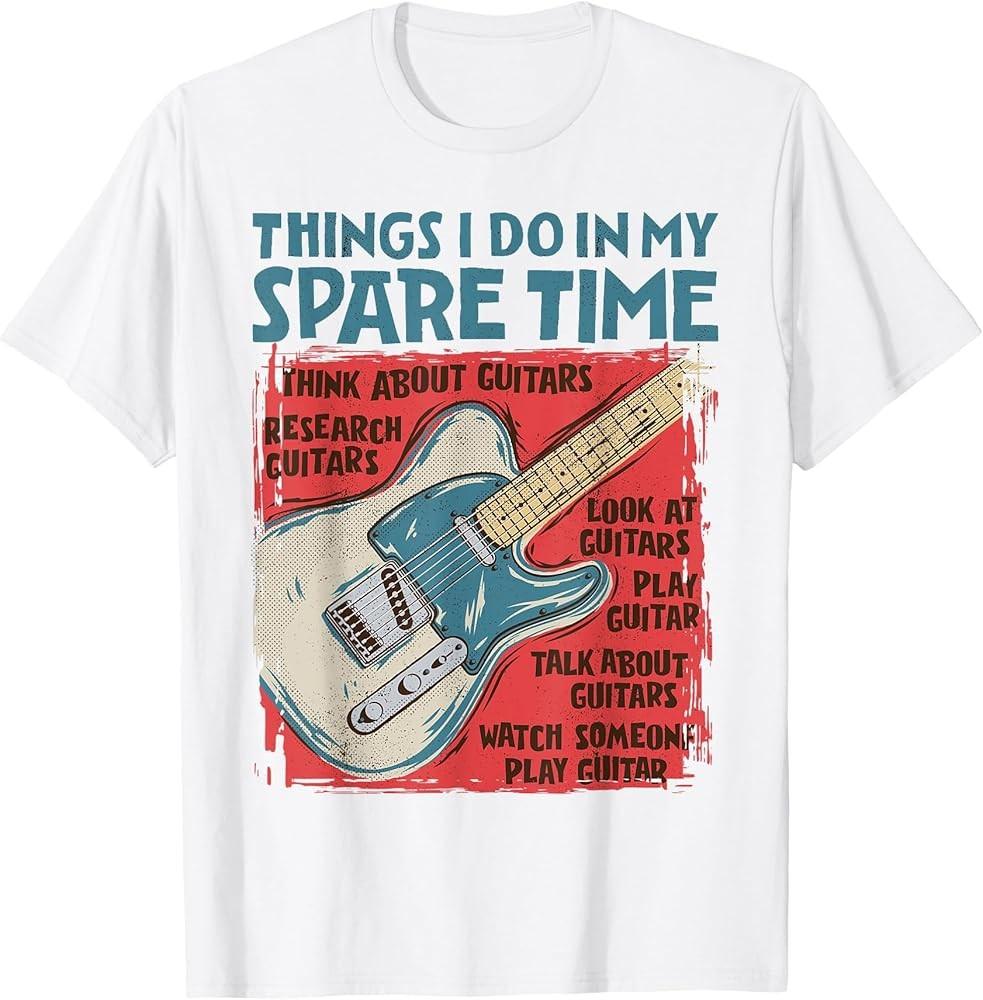 

Guitar Things I Do In My Spare Time Funny Electric Guitarist TShirt Unisex T-Shirt XXXXL