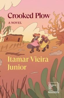 Crooked Plow by Itamar Viera Junior Paperback Book 9781839766404