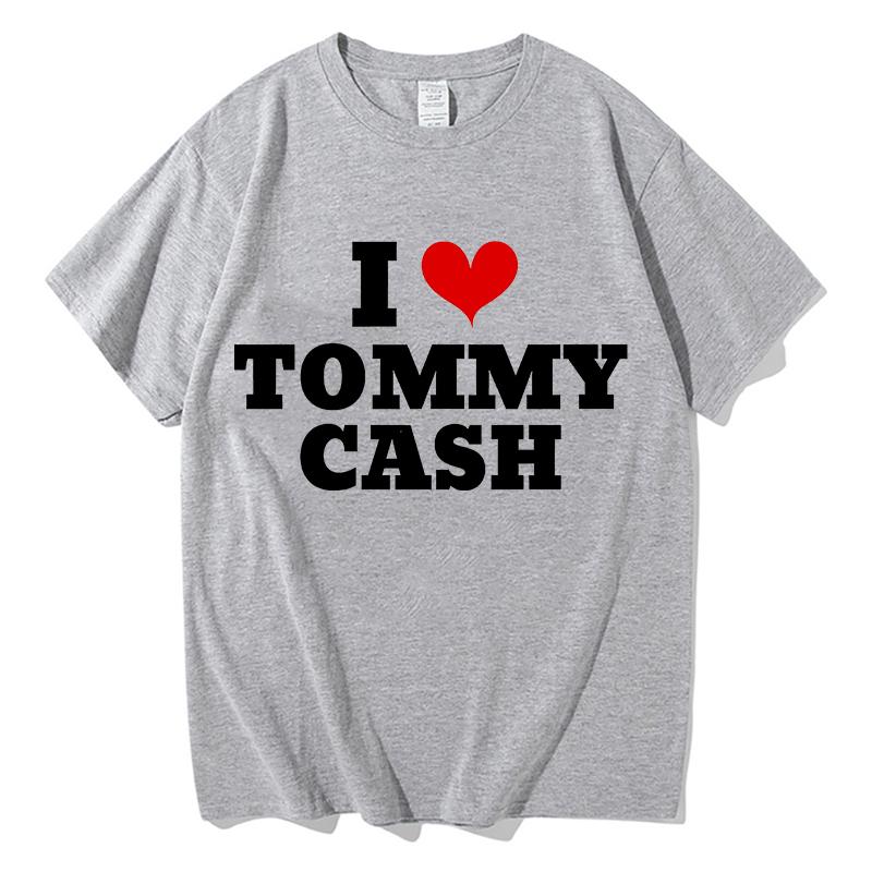 I Love Tommy Cash Shirt Music Unisex TShirt Letter Shirt Tops Merch Music Tour ONeck High Quality Short Sleeve Shirts