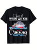 Men's I Love It When We Are Cruising Together Nautical Cruise Ship Graphic TShirt Retro Maritime Des