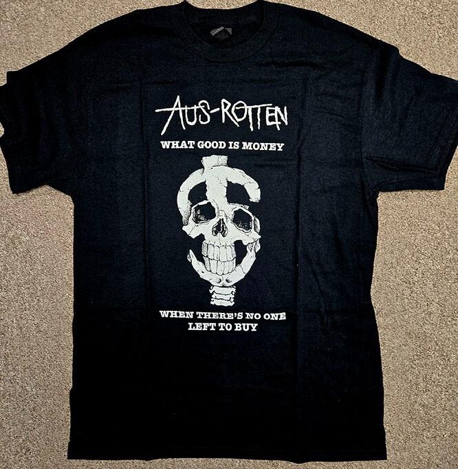 Aus Rotten- What Good Is Money on a black shirt Adult S-5XL BL125 Unisex T-Shirt M