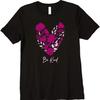Be Kind Floral Botanical Premium T-Shirt