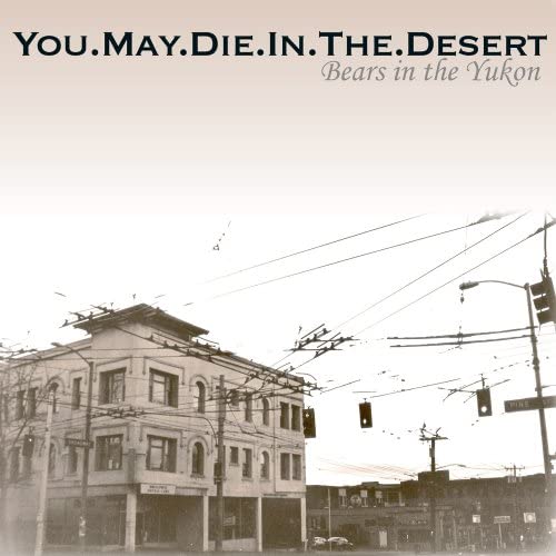 

CD YOU MAY DIE IN THE DESERT - Bears in the Yukon ZNR025 Japan ObiMusic Others Used