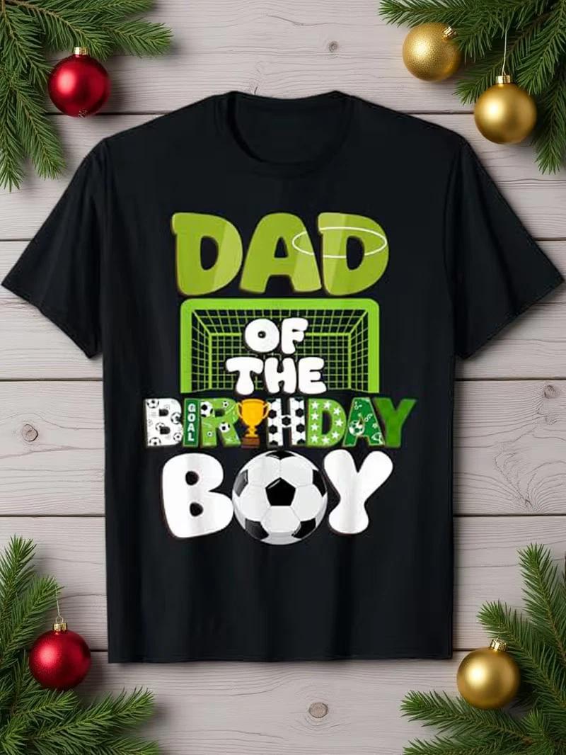 Dad of the Birthday Boy Soccer-Themed Cotton T-Shirt for Family Party Decoration XS