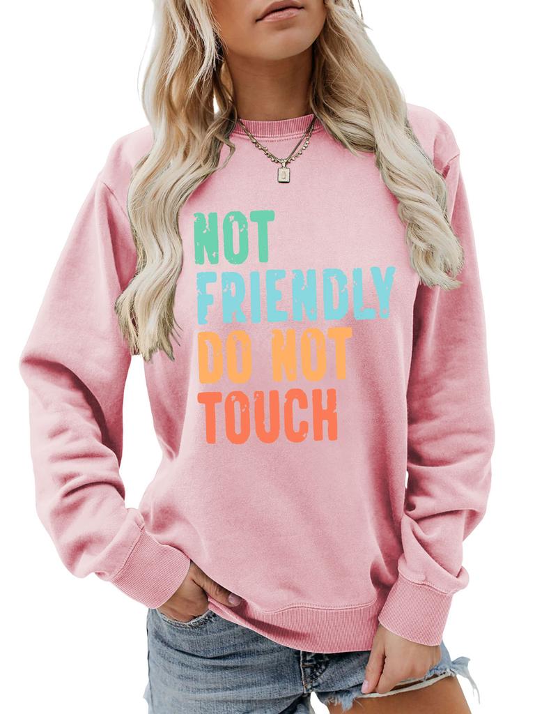 ,NOT FRIENDLY DO NOT TOUCH, Women's Fashionable Casual Versatile Comfortable Pullover Sweater Round Neck Long Sleeved Sweatshirt