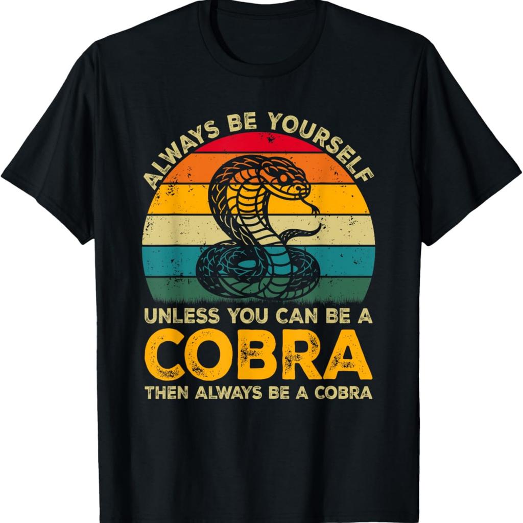 Always Be Yourself Unless You Can Be A Cobra, Funny Cobra T-Shirt