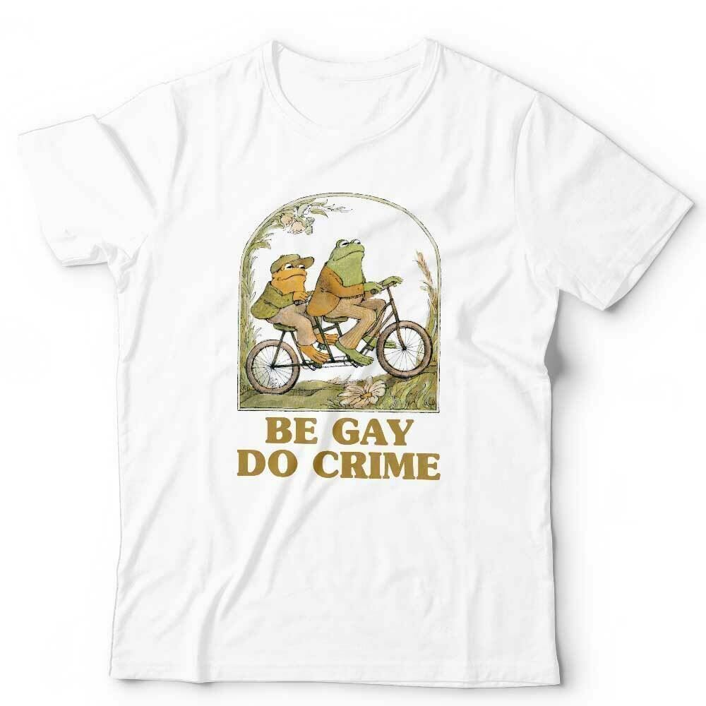Be Gay Do Crime Tshirt Unisex Frog Toad Funny Humour Novelty