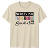 Surviving Fatherhood One Beer At A Time Funny Dad TShirt a