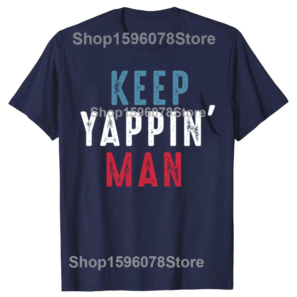 

Funny Yapping Keep Yappin Graphic T Shirts Unisex Women Pure Cotton Humor Streetwear Tee Shirt Short Sleeve Unisex Yapper Clothing S