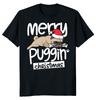 NEW LIMITED Merry Puggin Christmas Dog Classic Novelty Tee