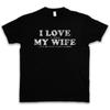 I Love My Wife T Shirt Fun Gamer Gaming Admin Computer Scientist Games Vintage Washed Slightly Breathable Stylish Stretched