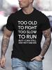 2026 New Funny Too Oldto Fight Too Slow To Run But I Can Still Shoot Pretty Damn Good Print TShirt Unisex And Unisex TShirts Tee