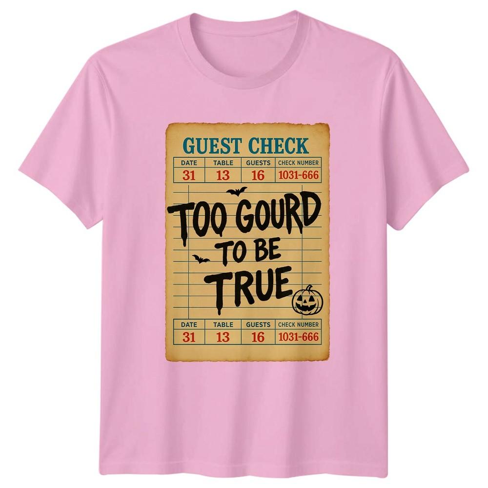 Too Gourd To Be True TShirt Pumpkin Pun Halloween Gift For Him And Her