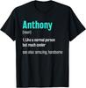Anthony Definition Funny First Name Humor Nickname T-Shirt