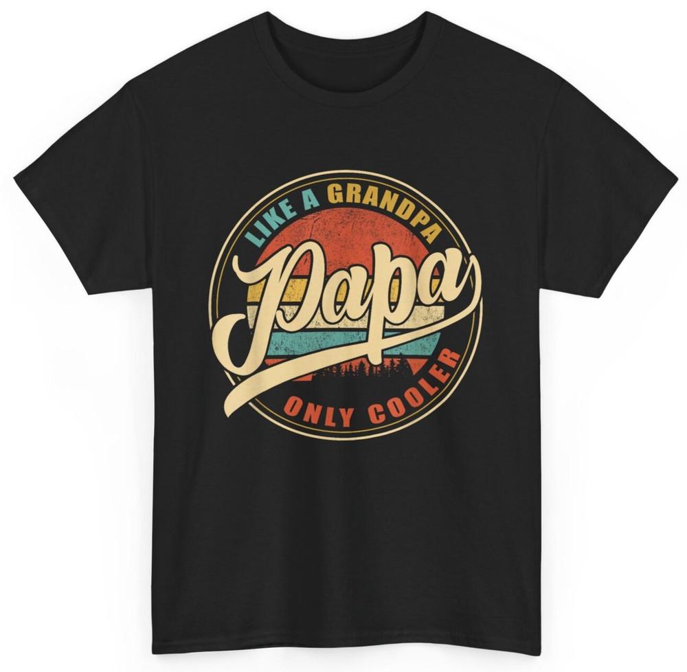 

PAPA like a Grandpa ONLY COOLER Funny Dad Papa Definition T-Shirt XL