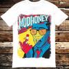 Mudhoney Rock Band NEW T-shirt White Short Sleeve All Sizes S-5Xl X195 Unisex T-Shirt