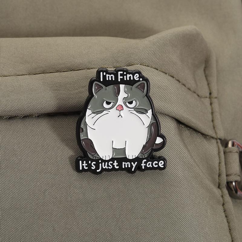 I'm Fine It's Just My Face Enamel Pins Cartoon Funny Cat Animal Brooches Lapel Badges Clothes Jewelry Gift for Friends