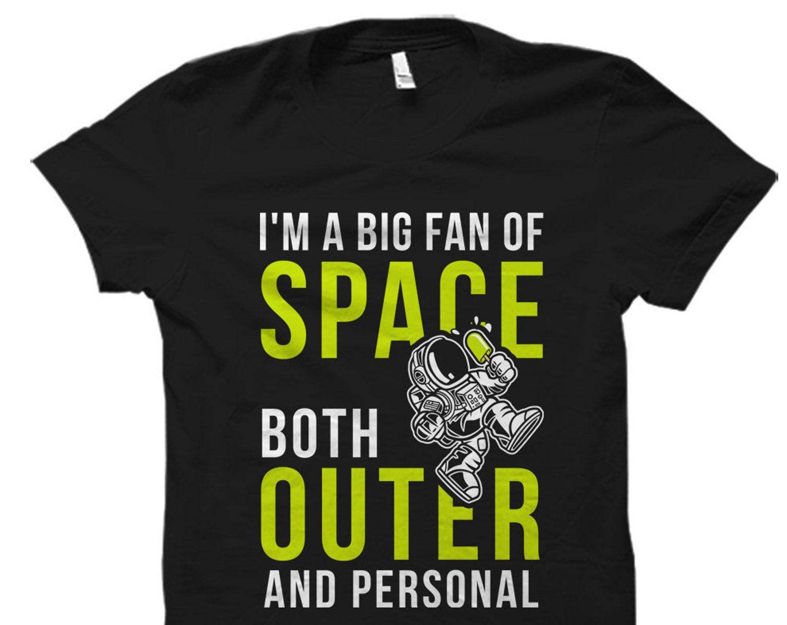 Space Gift Astronomy Gift Astronaut Gift Astronaut Shirt Astronomy Shirt Introvert Gift for Introvert Shirt Big Fan of Space Shirt #OS5571 3XL