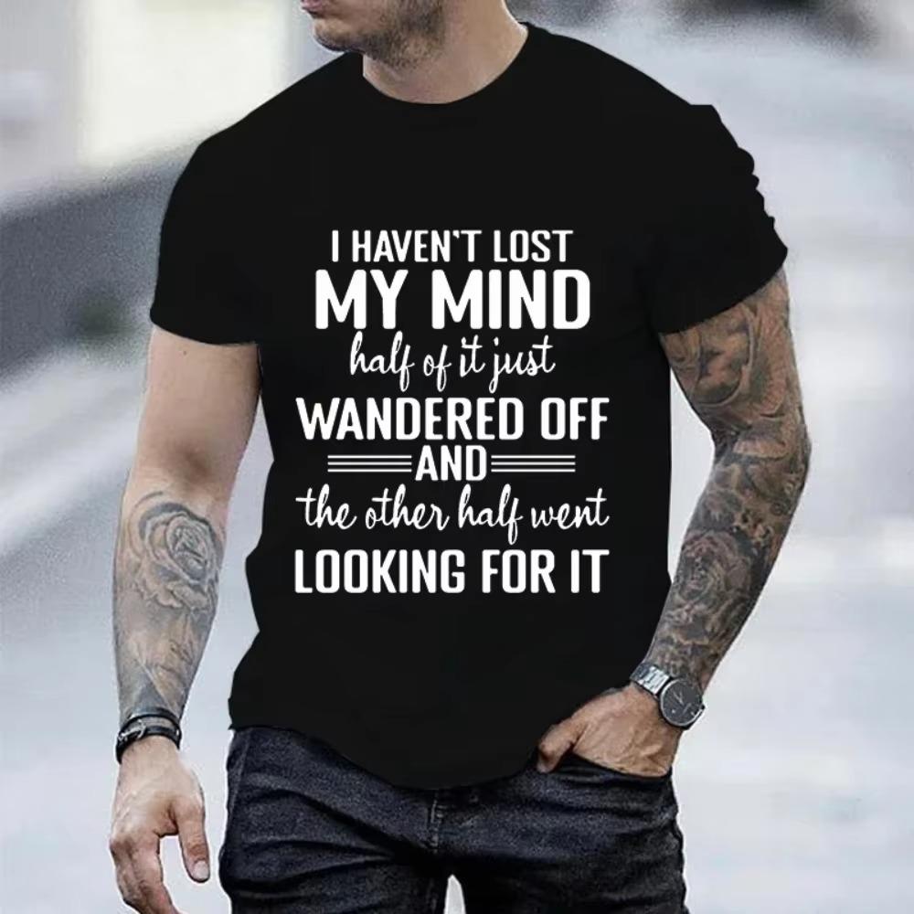 I Haven't Lost My Mind Print T-shirt with Funny Saying Men and Women Graphic Tee Black T Shirt Unisex Summer Short Sleeve Shirts
