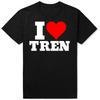 Funny I Love Tren Design Graphic Tshirts Men Womens Fashion Casual Tshirt 100 Cotton Loose Oversized Bodybuilder T Shirt