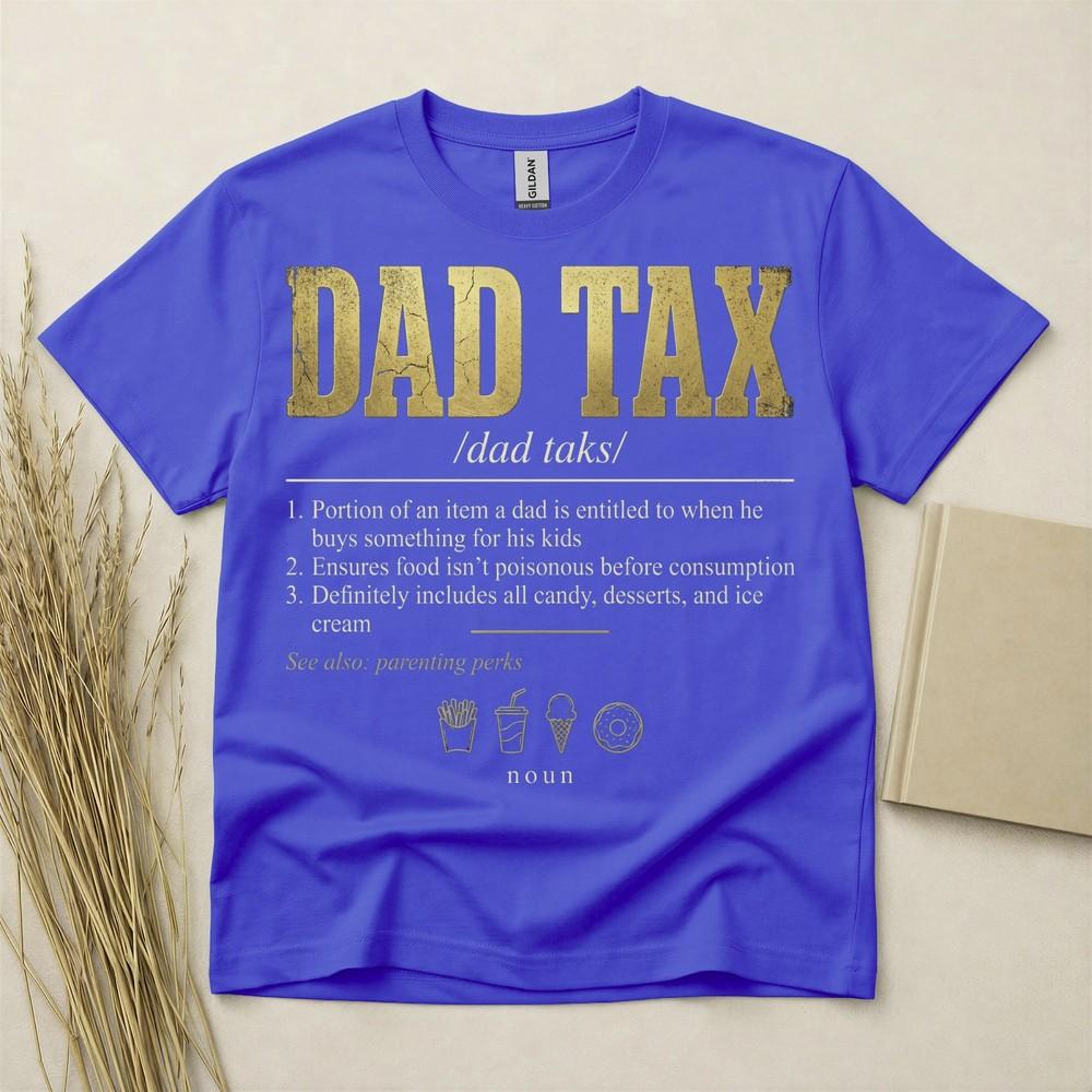 Dad Tax T Shirt Funny Fathers Day Gift Birthday Gift For Dad Definition Unisexs Tee