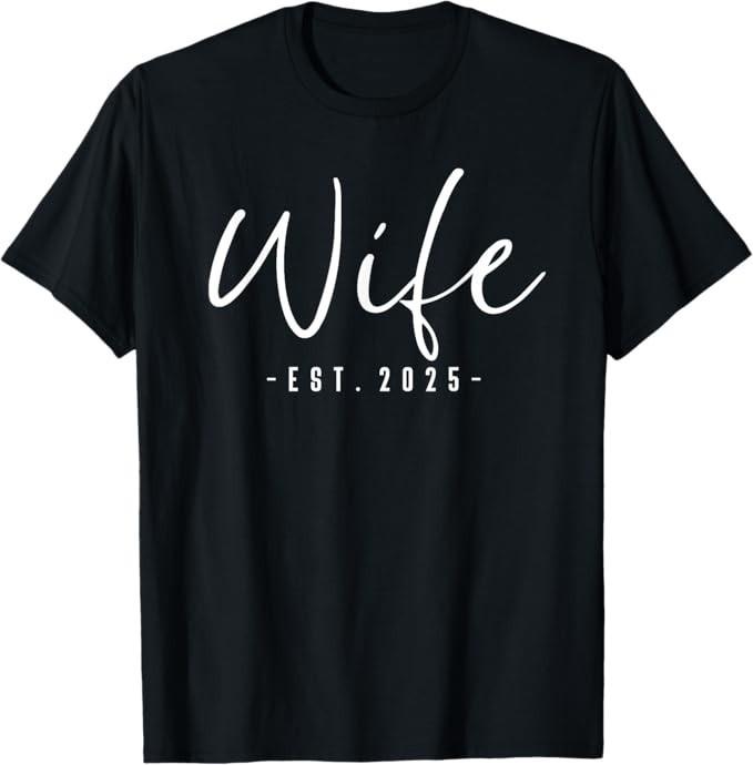 Wife Est 2025 Just Married Honeymoon Wedding Couples T-Shirt
