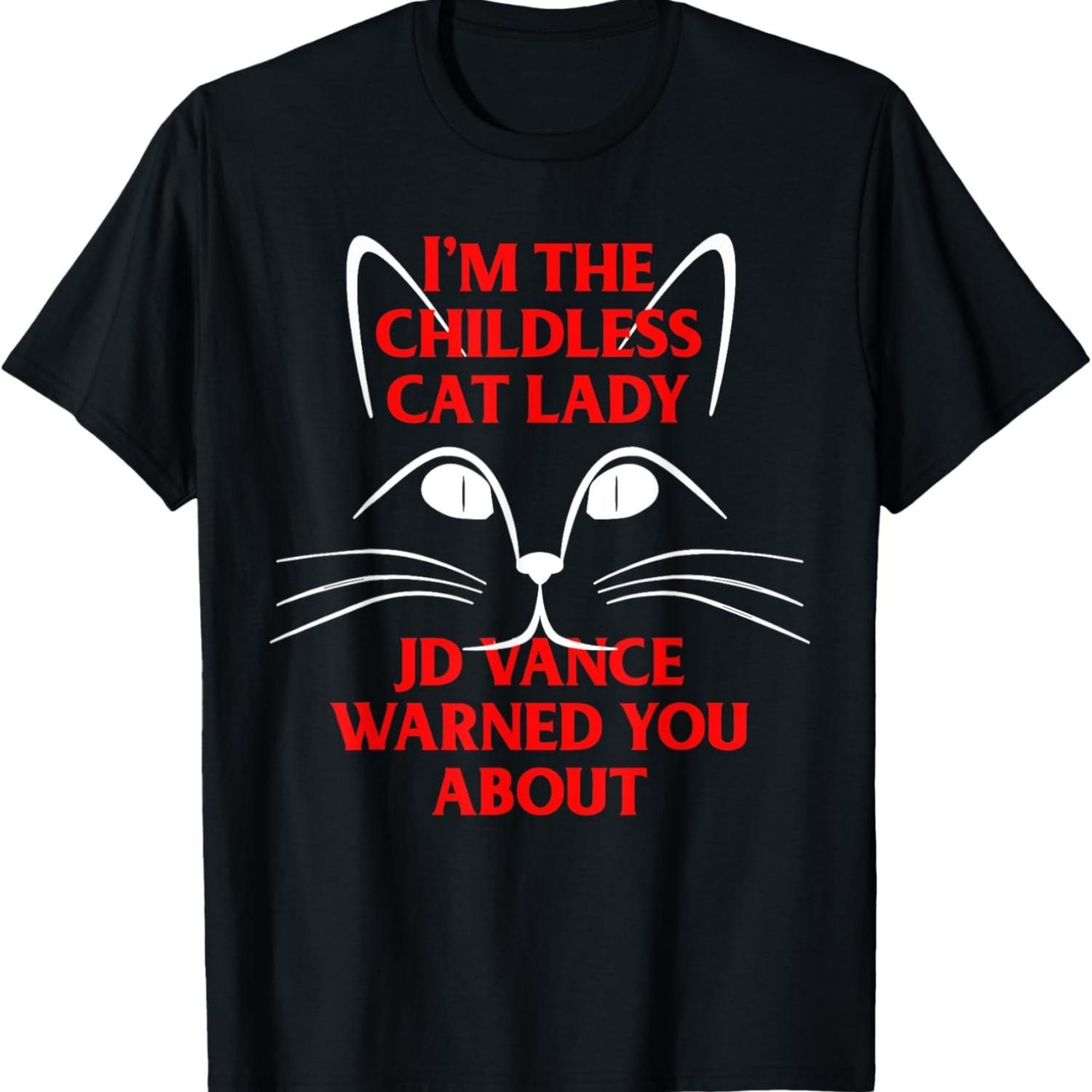 

I m the Childless Cat Lady JD Vance Warned You About T-Shirt S чёрный
