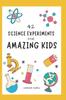 The 42 Science Experiments for Amazing Kids Book