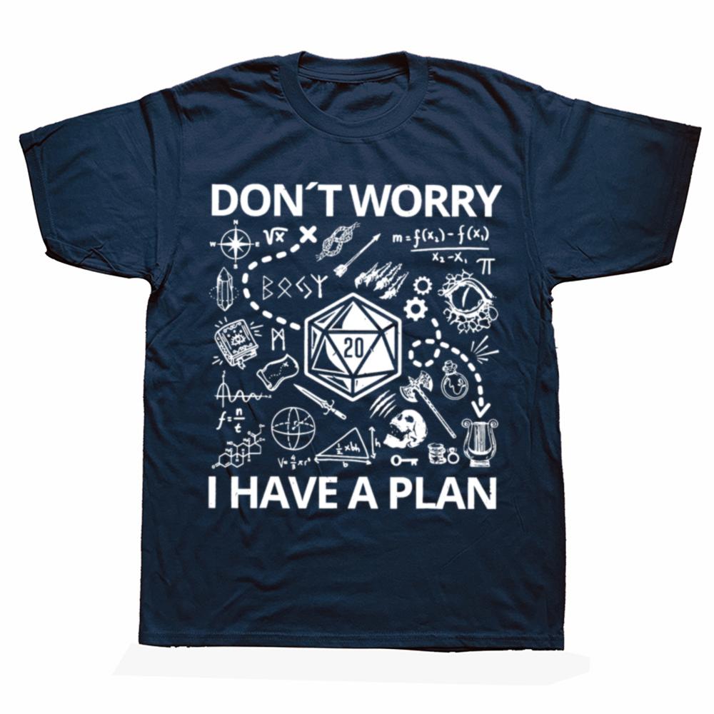 Don't Worry I Have A Plan Funny Dungeon Chaotic Dragon T Shirt Men Humor Streetwear Tee Shirt Short Sleeve Unisex Loose Clothing