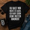 Your Mother Ignores T-Shirt and Kids Tshirt – Funny Saying – 100% Cotton Unisex Tee