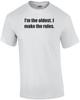 I'm the Oldest. I Make the Rules. Sibling Shirt