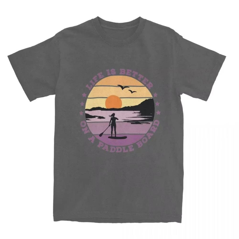 SUP Standup Paddleboarding Apparel T-Shirt Men Women Life is better on a paddle board Vintage  All Seasons Clothes