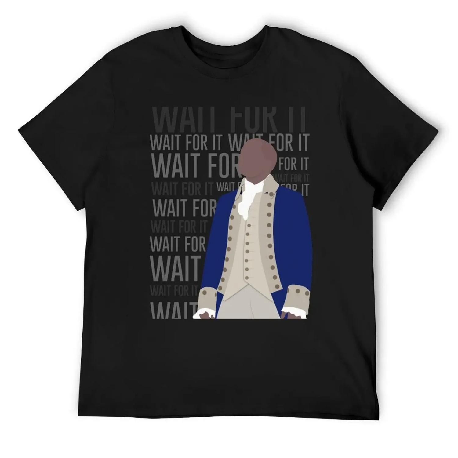 Wait For It - Burr T-Shirt T-shirts man heavyweights blanks Luxury man t shirts men S