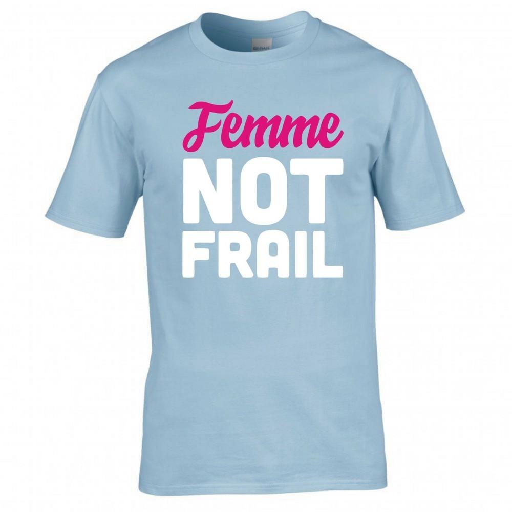 Feminist Femme Not Frail Tshirt 2XL