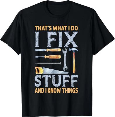 Das ist, was ich tue. Ich repariere Dinge und ich weiß Dinge. Lustiges Unisex-T-Shirt