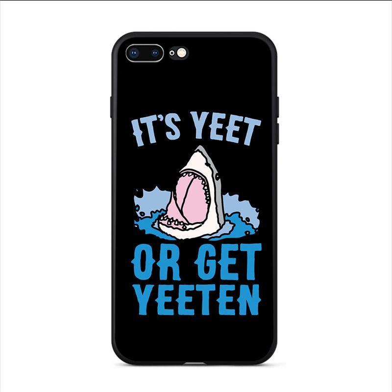 Funny YEET OR BE YEETED Meme Black Soft TPU Phone Case Covers for iPhone 8 7 6 6S Plus 5 5S SE 2020 XR X XS MAX Coque Shell Capa