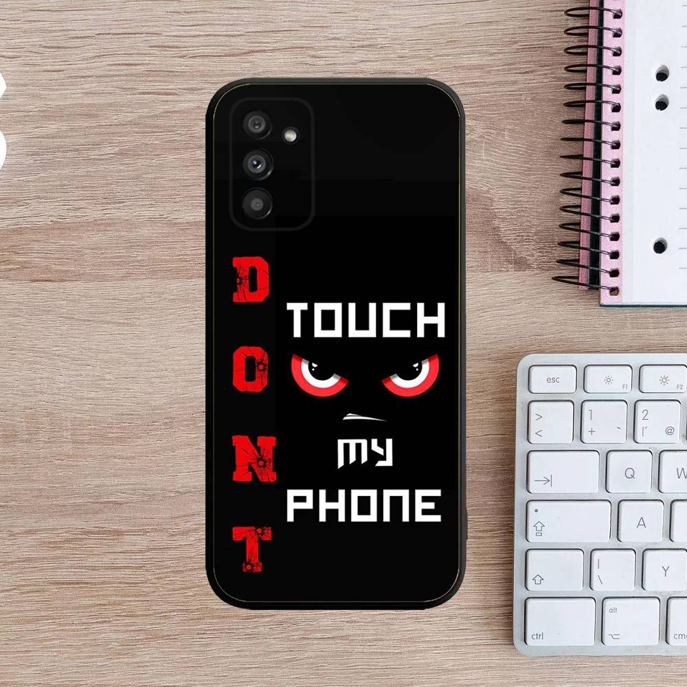 Dont Touch My Phone Case For Samsung Galaxy A13,A21s,A22,A31,A32,A52,A53,A71,A80,A91 Soft Black Cover