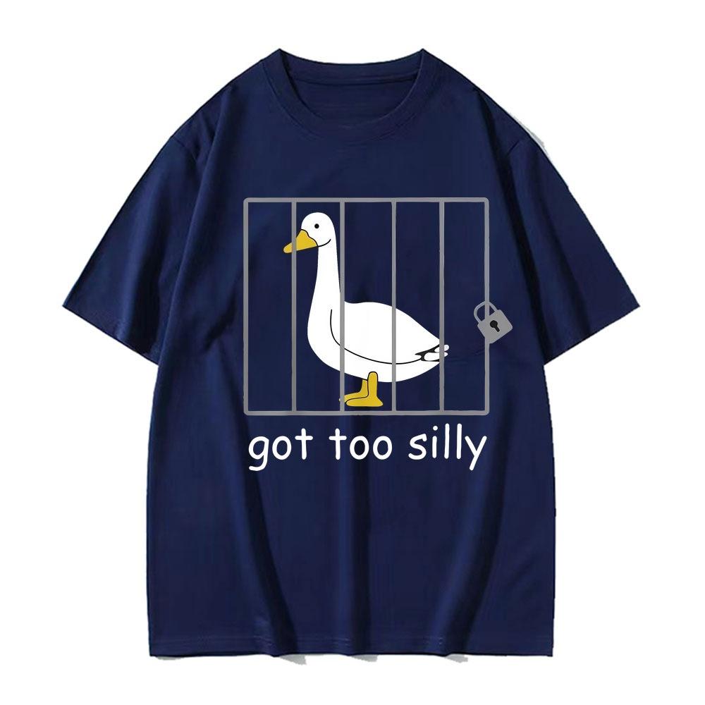 Funny Meme Illy Goose Attitude Got Too Silly T-shirt Men's Women Hot Sale Harajuku Fashion Vintage T-shirts Short Sleeve T Shirt