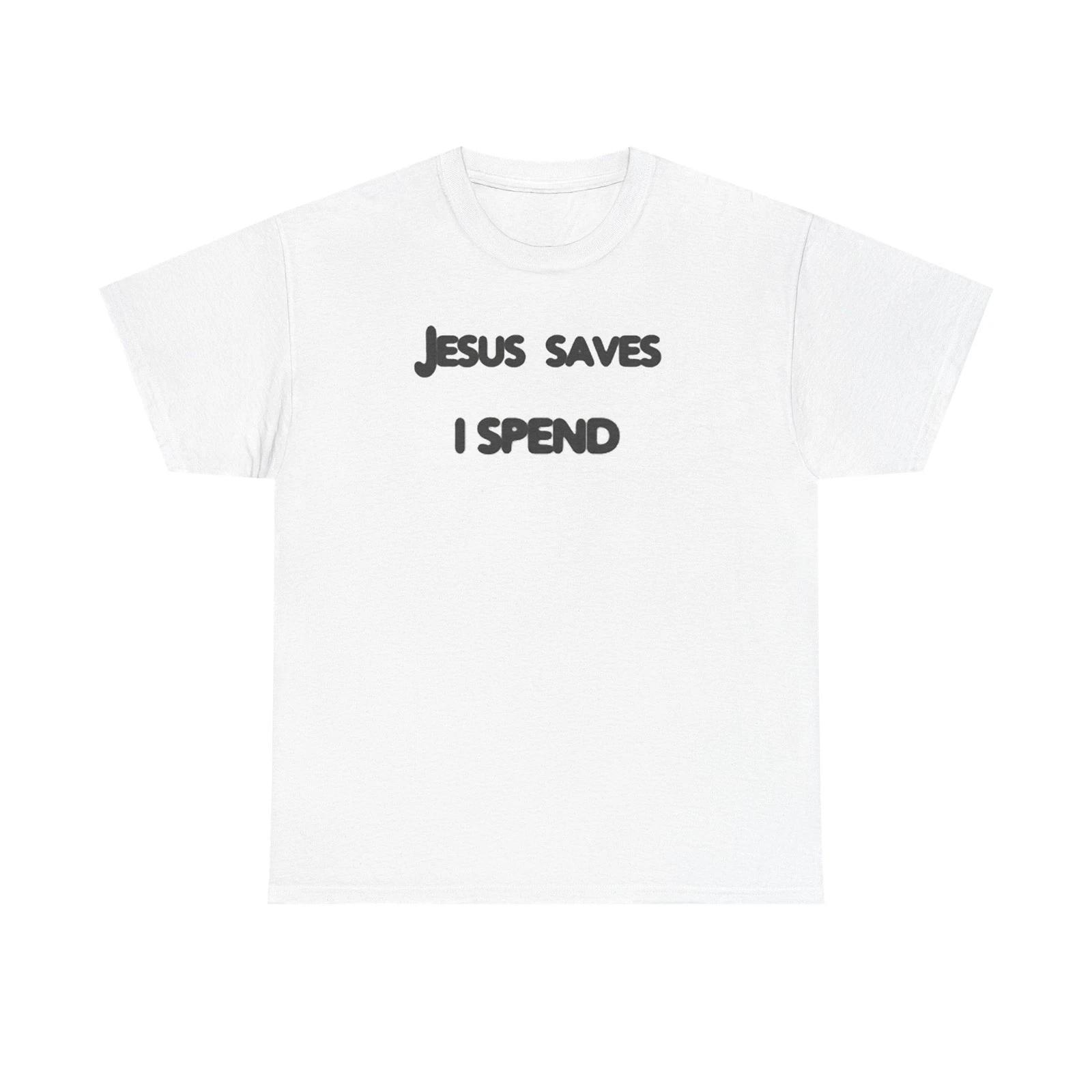 

Jesus Saves I Spend TTshirt 4XL