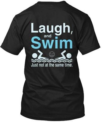 Lachen Und Schwimmen Nur Nicht Gleichzeitig T-Shirt Hergestellt in USA Größe S bis 5XL