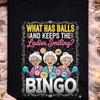 What Has Balls Shirt, Bingo Humor Quote , Funny Bingo Saying Shirt, Ladies Bingo Joke Tee, Senior Humor, Game Night Quote, Playful Bingo