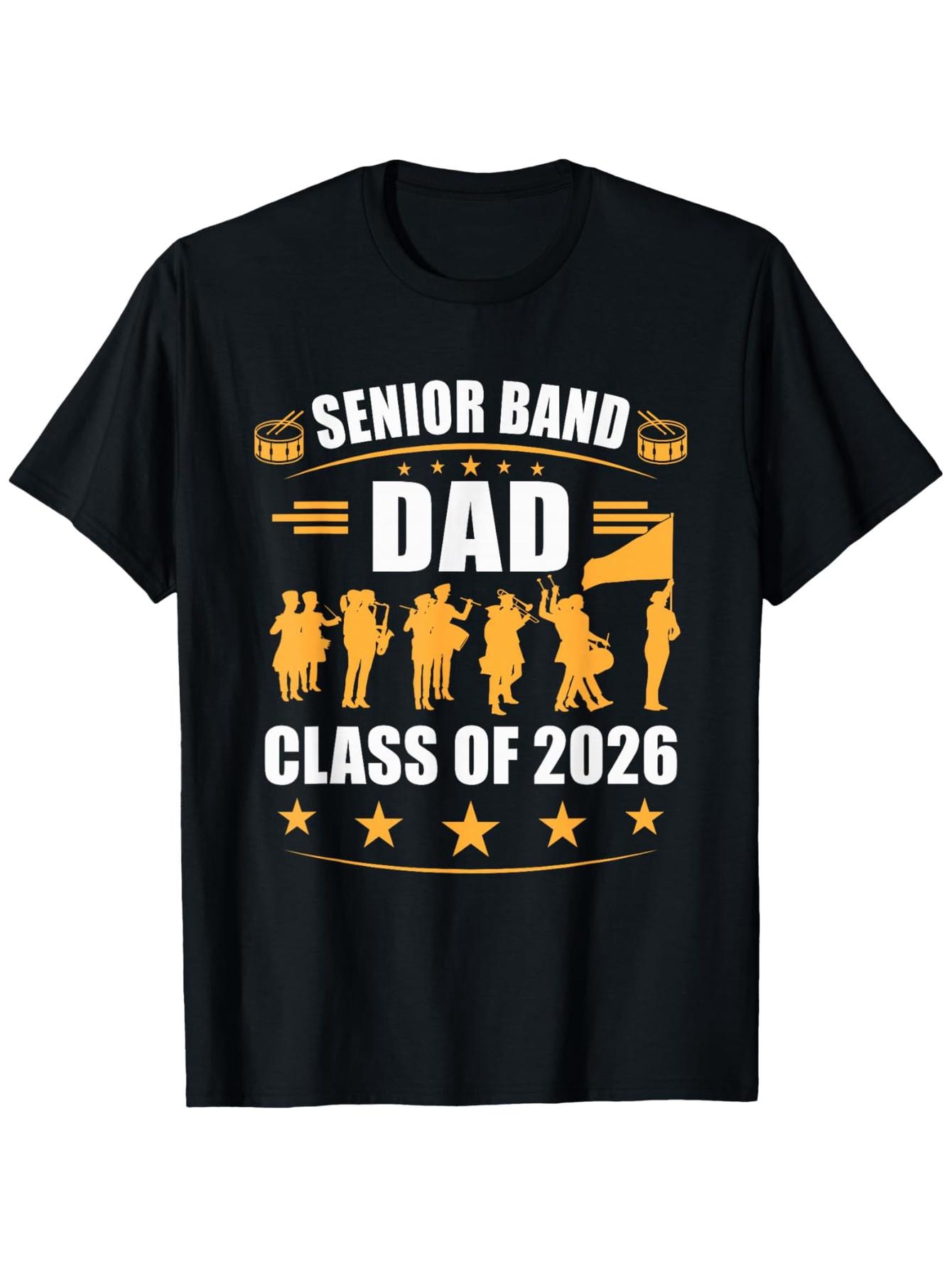 2026 Senior Band Dad T-Shirt - A Gift for Parents of The Class of 2026 Marching Band S