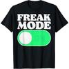 Freak Mode On Graphic T-shirt