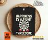 Darts Funny Happiness Is A Tight Threesome Club Gift Tee Dartboard Player Pub League Match Humor Steel Flight Bullseye Night Bar Games Play