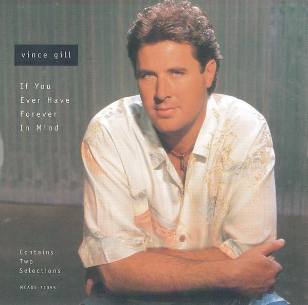 

CD VINCE GILL If You Ever Have Forever In Mind MCADS72055 MCA Nashville 1998 US CountryFolk Used