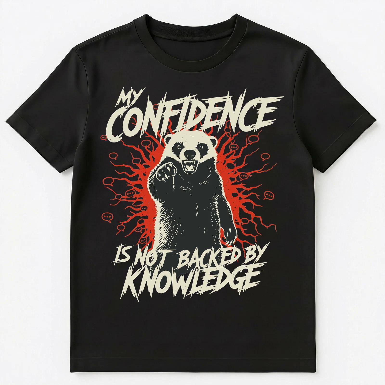 Confident Person Unbacked Knowledge Sarcasm Unisex T-Shirt 2XL