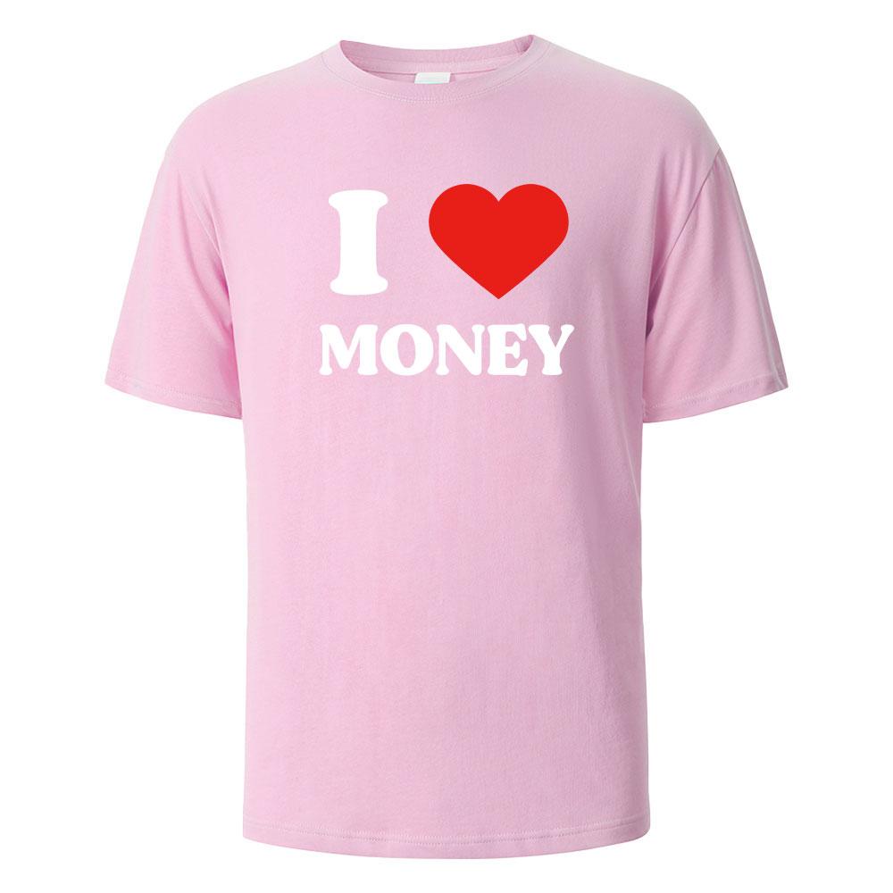 I Love Money Print TShirt Casual Short sleeved Tops Summer Tees For Men Women 100 Cotton Oneck Oversize Streetwear Basic Top