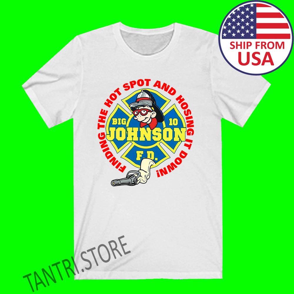 Big Johnson Finding The Hott Spot And Hosing It Men s White Size S-3XL XL